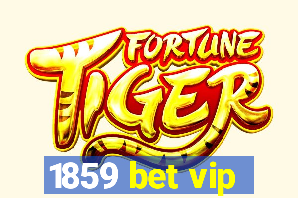 1859 bet vip